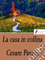 La casa in collina. E-book. Formato EPUB ebook