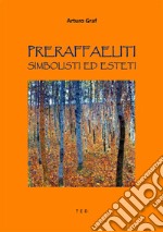 Preraffaeliti, Simbolisti ed Esteti. E-book. Formato EPUB ebook