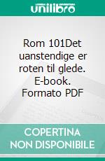 Rom 101Det uanstendige er roten til glede. E-book. Formato PDF ebook di Enea Tonon