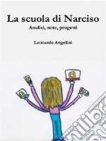 La scuola di NarcisoAnalisi, note, progetti. E-book. Formato EPUB