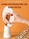 Come riconoscere un narcisistaConoscere il narcisismo. E-book. Formato EPUB ebook