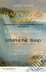 I. Mov. "From the New World" - Symphonic Band (score)I. Adagio – Allegro molto. E-book. Formato EPUB