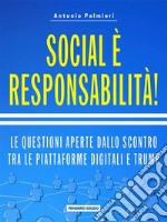 Social è responsabilità!Le questioni aperte dallo scontro tra le piattaforme digitali e Trump. E-book. Formato EPUB