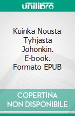 Kuinka Nousta Tyhjästä Johonkin. E-book. Formato EPUB ebook