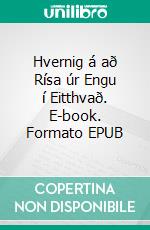 Hvernig á að Rísa úr Engu í Eitthvað. E-book. Formato EPUB ebook