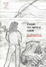 Viaggio tra mente e cuore. E-book. Formato EPUB ebook