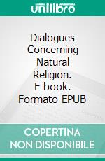 Dialogues Concerning Natural Religion. E-book. Formato EPUB ebook