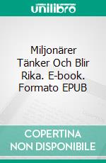 Miljonärer Tänker Och Blir Rika. E-book. Formato EPUB ebook di Hope Etim