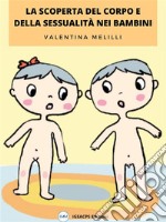 La scoperta del corpo e della sessualità nei bambini. E-book. Formato EPUB ebook