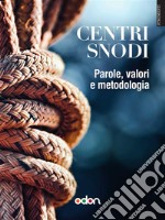 Centri SnodiParole, valori e metodologia. E-book. Formato EPUB ebook