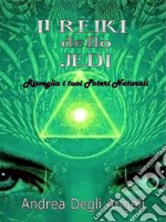 Il Reiki dello JediRisveglia i tuoi poteri naturali. E-book. Formato EPUB ebook