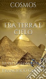 Cosmo Fra terra e cieloLa via degli antichi. E-book. Formato PDF ebook