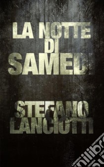 La Notte di Samedi. E-book. Formato EPUB ebook di Stefano Lanciotti