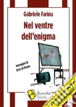 Nel ventre dell&apos;enigma. E-book. Formato EPUB ebook