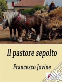 Il pastore sepolto. E-book. Formato EPUB ebook di Francesco Jovine