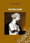 Pigmalione. E-book. Formato EPUB ebook