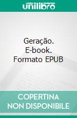 Geração. E-book. Formato EPUB ebook