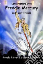 Conversations with Freddie Mercury and past friends. E-book. Formato EPUB ebook