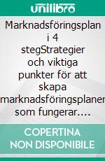 Marknadsföringsplan i 4 stegStrategier och viktiga punkter för att skapa marknadsföringsplaner som fungerar. E-book. Formato EPUB ebook