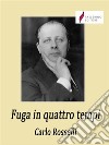 Fuga in quattro tempi. E-book. Formato EPUB ebook di Carlo Rosselli