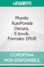 Mundo RuinPoesía Oscura. E-book. Formato EPUB ebook