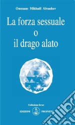 La forza sessuale o il drago alato. E-book. Formato EPUB ebook