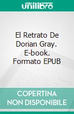 El Retrato De Dorian Gray. E-book. Formato EPUB ebook