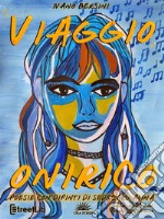 Viaggio oniricoPoesie con dipinti di Sedecaru Alina. E-book. Formato EPUB ebook