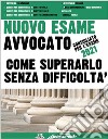 Nuovo Esame AvvocatoCOME SUPERARLO SENZA DIFFICOLTA’. E-book. Formato EPUB ebook