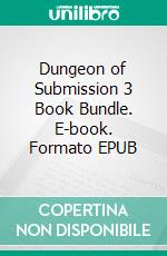 Dungeon of Submission 3 Book Bundle. E-book. Formato EPUB ebook