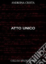 Atto unico. E-book. Formato EPUB ebook