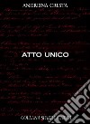 Atto unico. E-book. Formato EPUB ebook di Andreina Cresta