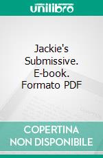 Jackie's Submissive. E-book. Formato PDF ebook di Tony Slade