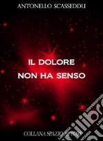 Il dolore non ha senso. E-book. Formato EPUB ebook