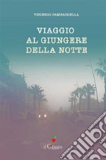 Viaggio al giungere della notte. E-book. Formato EPUB ebook