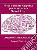 Potenziamento cognitivo per la terza etàMetodi Attivi. E-book. Formato EPUB ebook