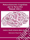 Potenziamento cognitivo per la terza etàMetodi Attivi. E-book. Formato EPUB ebook di Gianpaolo Pegoretti