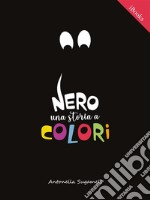 Nero: una storia a colori. E-book. Formato EPUB