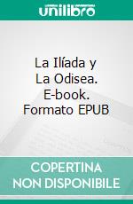 La Ilíada y La Odisea. E-book. Formato EPUB ebook di Homero