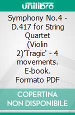 Symphony No.4 - D.417 for String Quartet (Violin 2)'Tragic' - 4 movements. E-book. Formato PDF ebook