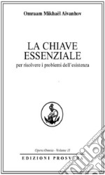 La chiave essenzialeper risolvere i problemi dell&apos;esistenza. E-book. Formato EPUB ebook