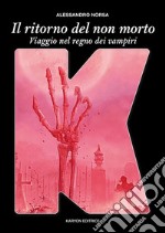 Il ritorno del non mortoViaggio nel regno dei vampiri. E-book. Formato EPUB ebook