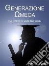 Generazione OmegaIl call center visto e vissuto da un laureato. E-book. Formato EPUB ebook di Paolo Alibo