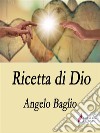 Ricetta di Dio. E-book. Formato EPUB ebook