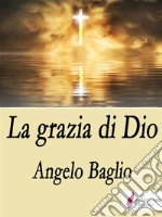 La grazia di DioLo Spirito Santo. E-book. Formato EPUB ebook