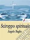 Sciroppo spirituale. E-book. Formato EPUB ebook di Angelo Baglio