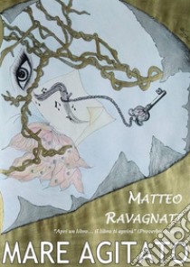 Mare Agitato. E-book. Formato EPUB ebook di Matteo Ravagnati