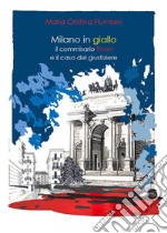 Milano in giallo: il commissario Tinon e il caso del giustiziere. E-book. Formato EPUB ebook