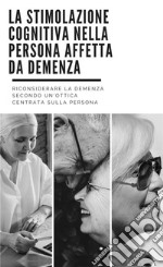 La stimolazione cognitiva nella persona affetta da demenza. E-book. Formato EPUB