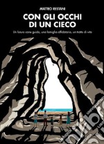 Con gli occhi di un cieco. E-book. Formato EPUB ebook